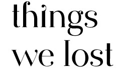 Things We Lost